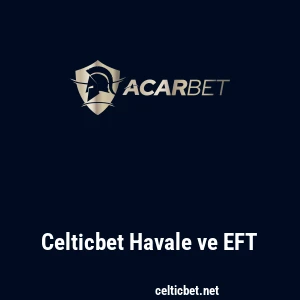 Celticbet Havale ve EFT